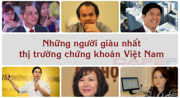 [Hồ sơ] Top 10 người gi&#224;u nhất TTCK Việt Nam: Cần &#237;t nhất 1.800 tỷ để gia nhập
